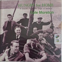 Hungry for Home - A Journey from the Edge of Ireland written by Cole Moreton performed by Gerry O'Brien on Audio CD (Unabridged)